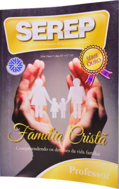 FAMÍLIA CRISTÃ - Compreendendo os detalhes da vida família – Professor