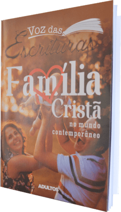 FAMÍLIA CRISTÃ NO MUNDO CONTEMPORÂNEO (Adultos) - Aluno