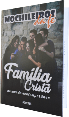 FAMÍLIA CRISTÃ NO MUNDO CONTEMPORÂNEO (Jovens) - Aluno