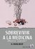 SOBREVIVIR A LA MEDICINA ¿Hasta cuándo? de Michel Odent