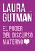 EL PODER DEL DISCURSO MATERNO de Laura Gutman