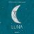 LUNA - De La Cuna A La Luna