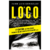 EL LOCO. Nueva edición. de Juan Luis González