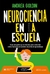 NEUROCIENCIA EN LA ESCUELA de Andrea Goldin