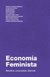 ECONOMÍA FEMINISTA. Desafíos, propuestas, alianzas.