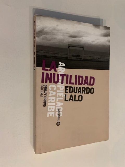 La inutilidad - Eduardo Lalo
