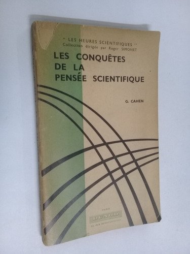 G. Cahen Les Conquetes De La Pensee Scientifique