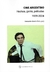 Cine argentino: Hechos, gentes, películas 1959-2024 - Fernando Martín Peña (ed.)