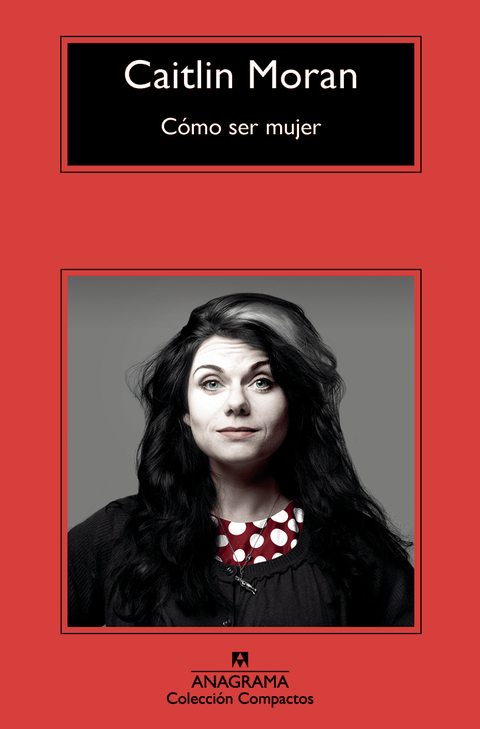 Cómo ser mujer - Caitlin Moran