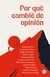 Por qué cambié de opinión - Autores varios