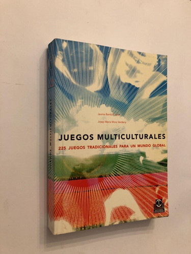 Juegos multiculturales/ 225 juegos tradicionales para un mundo global - Jaume Bantula Janot / Josep Maria Mora Verdeny