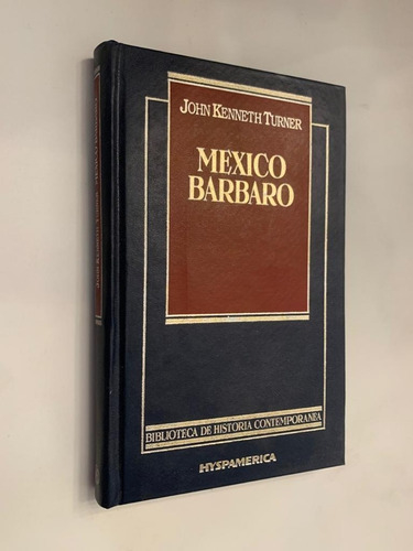 John Kenneth Turner México Bárbaro