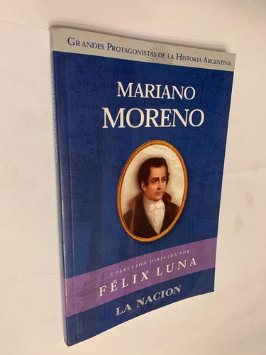 Mariano Moreno - Félix Luna