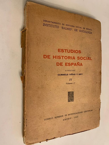 Estudios de historia social de España - IV - Carmelo Viñas y Mey