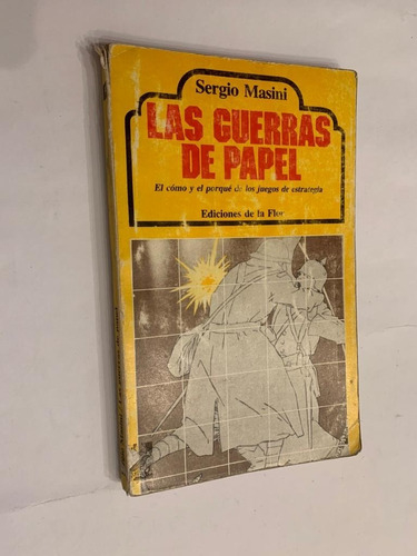 Las guerras de papel / El cómo y el porqué de los juegos de estrategia - Sergio Masini