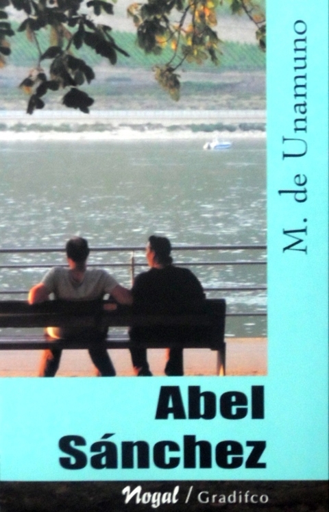 Abel Sánchez - Miguel de Unamuno