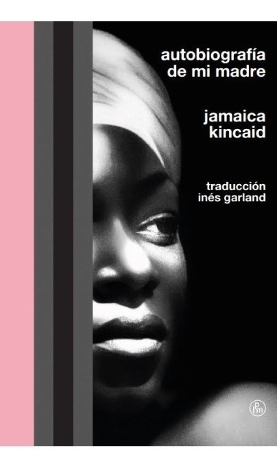 Autobiografía de mi madre - Jamaica Kincaid