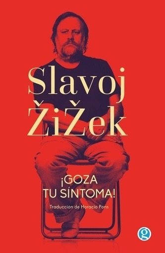 ¡Goza tu síntoma! - Slavoj Zizek