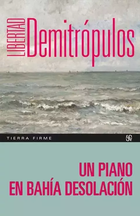 Un piano en bahía desolación - Libertad Demitrópulos