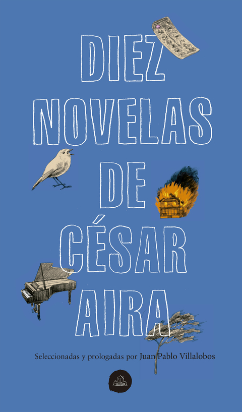 Diez novelas de César Aira - César Aira