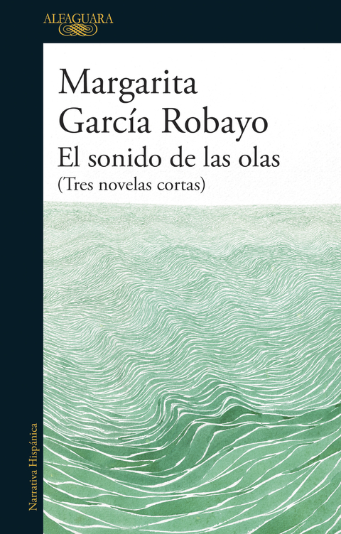El sonido de las olas (tres novelas cortas) - Margarita García Robayo