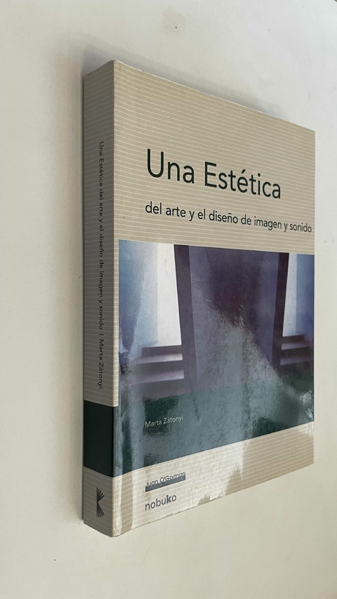 Una estética del arte y el diseño de imagen y sonido - Marta Zátonyi