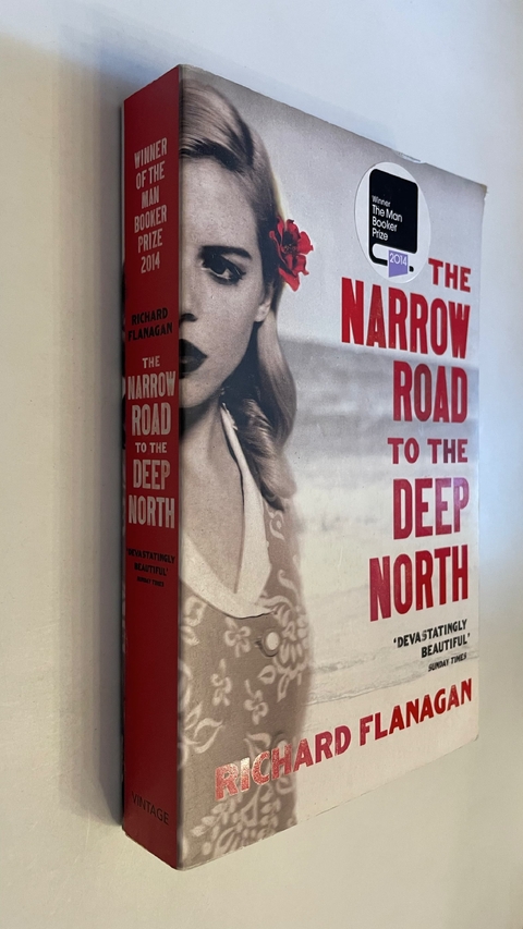 The narrow road to the deep north - Richard Flanagan
