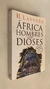 Africa hombres como dioses - H. Lanvers