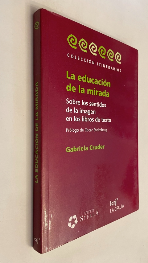 La educación de la mirada / Sobre los sentidos de la imagen en los libros de texto - Gabriela Cruder