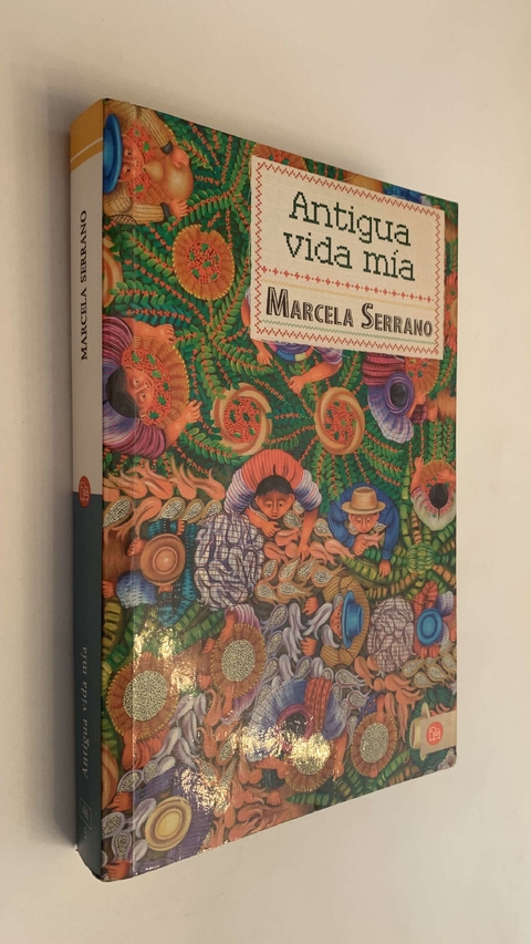 Antigua vida mía - Marcela Serrano
