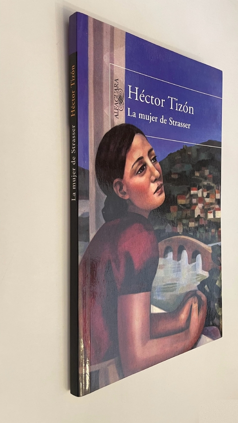 La mujer de Strasser - Héctor Tizón