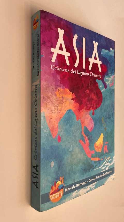 Asia / Crónicas del Lejano Oriente - Marcelo Borrego / Carola Fernández Moore