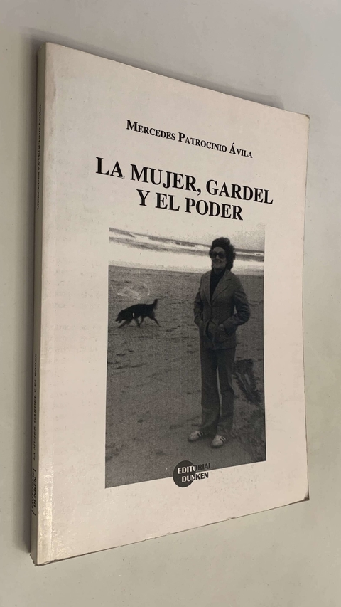 La mujer,Gardel y el poder - Mercedes Patrocinio Ávila