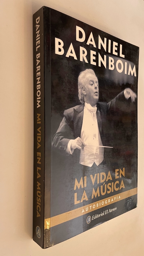 Mi vida en la música / Autobiografía - Daniel Barenboim