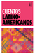 Cuentos latinoamericanos - Mario Benedetti / Augusto Monterroso / Julio Cortázar / Luis Valenzuela / Juan José Arreola / Virgilio Piñera / César Vallejo / Horacio Quiroga