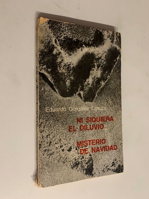 Ni siquiera el diluvio/ Misterio de Navidad - Eduardo González Lanuza