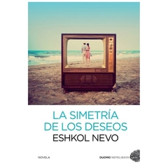 libro la simetria de los deseos eshkol nevo