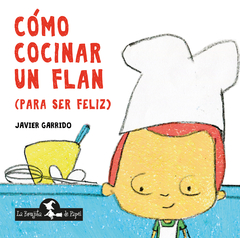 como cocinar un flan (para ser feliz)