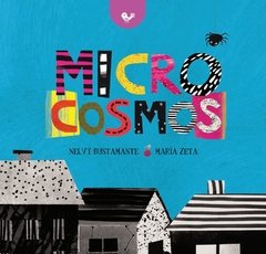 Micro Cosmos