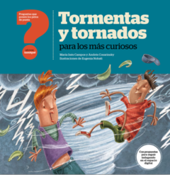 Tormentas y tornados para los más curiosos