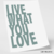 Quadro - Live what you love - loja online