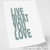 Quadro - Live what you love - comprar online