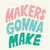 Quadro - Makers Gonna Makes