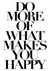 Quadro - Do More of What Makes You Happy