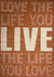 Quadro - Love the life you live