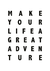 Quadro - Make your Life a Great Adventure