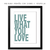 Quadro - Live what you love - CASA DA GINA - Quadros, capachos, porta-retratos, produtos personalizados