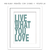 Quadro - Live what you love - loja online