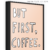 Imagem do Quadro - But First, Coffee