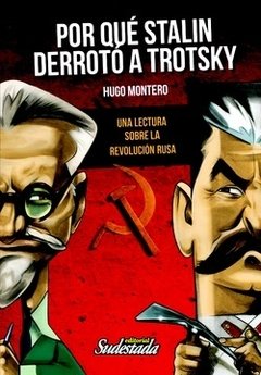 Por qué Stalin derroto a Trotsky - Hugo Montero